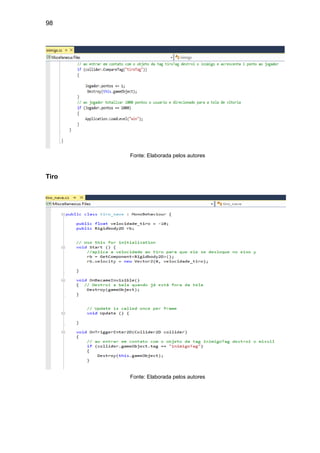 98
Fonte: Elaborada pelos autores
Tiro
Fonte: Elaborada pelos autores
 