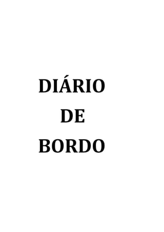 DIÁRIO
 DE
BORDO
 
