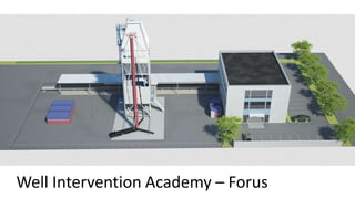 Well Intervention Academy – Forus
 