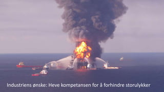 Industriens ønske: Heve kompetansen for å forhindre storulykker
 