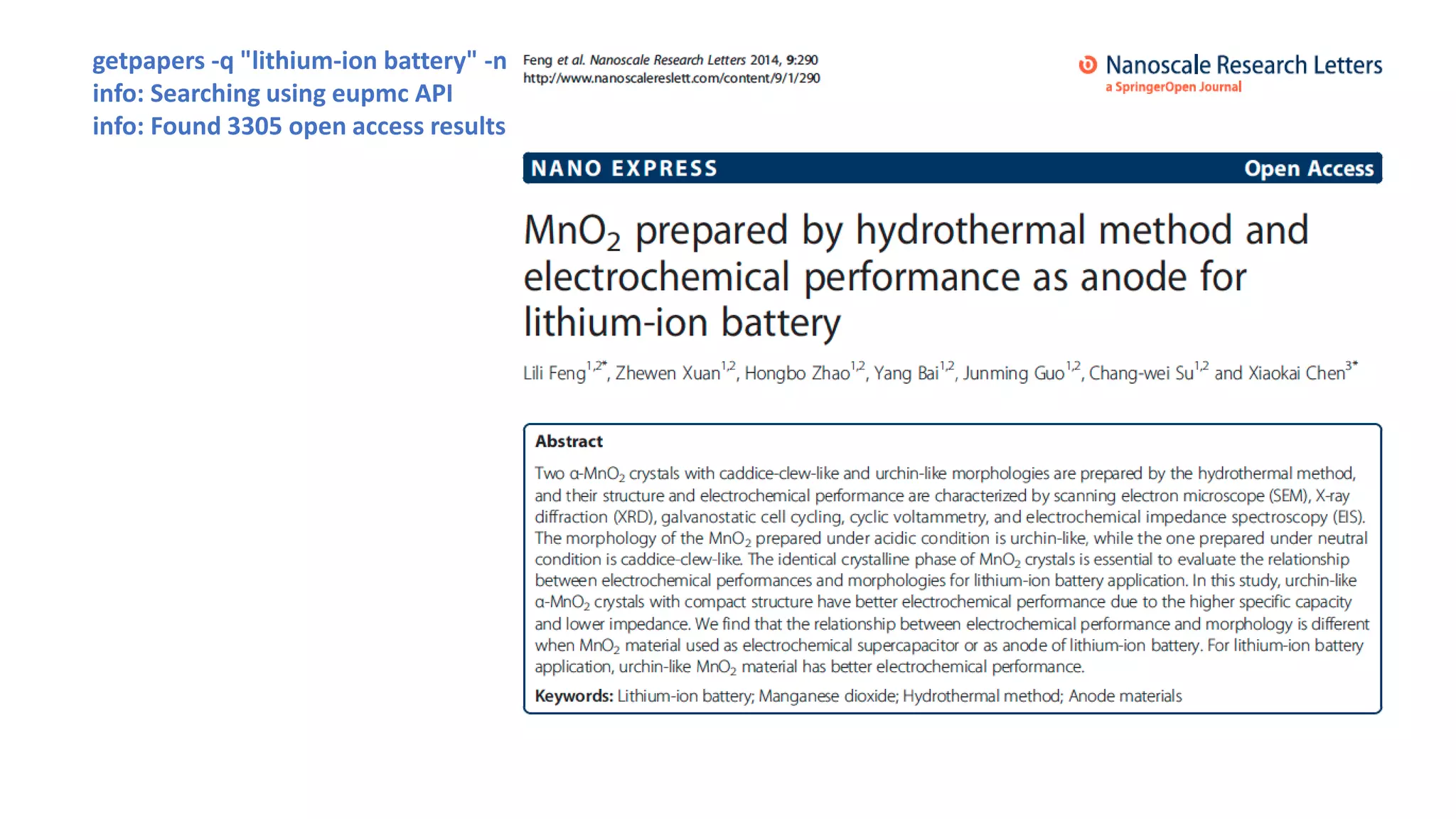 getpapers -q "lithium-ion battery" -n
info: Searching using eupmc API
info: Found 3305 open access results
 