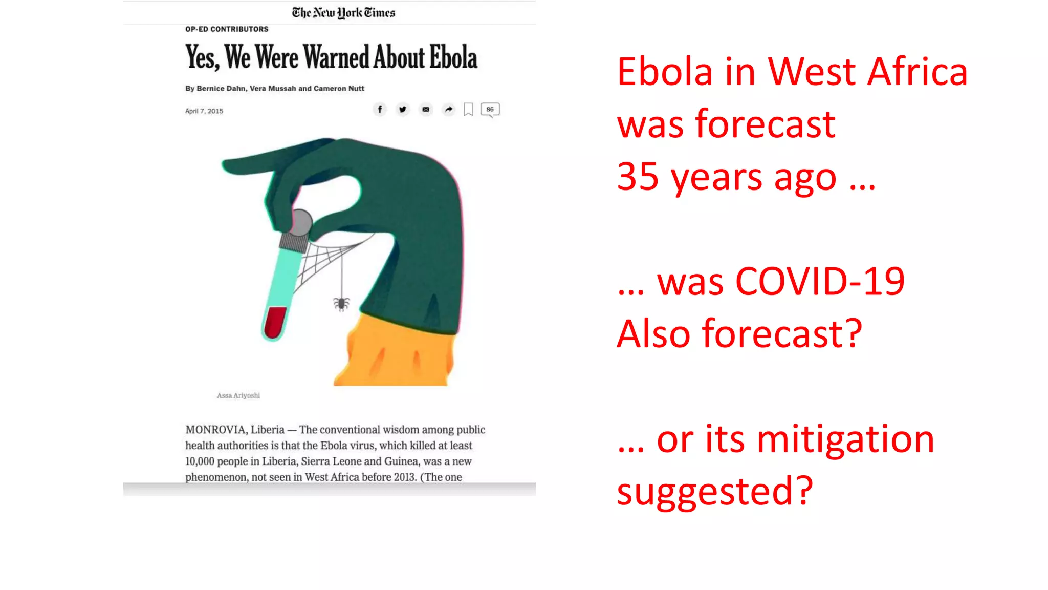 Ebola in West Africa
was forecast
35 years ago …
… was COVID-19
Also forecast?
… or its mitigation
suggested?
 
