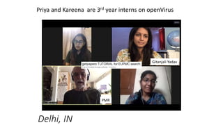 Delhi, IN
Priya and Kareena are 3rd year interns on openVirus
PMR
Gitanjali Yadav
 