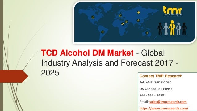 TCD Alcohol DM Market - Global Industry Analysis, Size ...