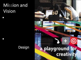 	กระจายความรู้ และผลักดัน	ให้เกิดการใช้ Design เพื่อให้	เกิดมูลค่าเพิ่มทางเศรษฐกิจ