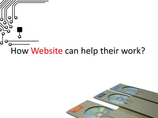 	สร้างเครือข่ายของ Designer	และสร้างช่องทางในการ	ติดต่อระหว่าง Designer 	และผู้สนใจHow Website can help their work?