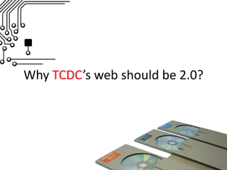 Why TCDC’s web should be 2.0?