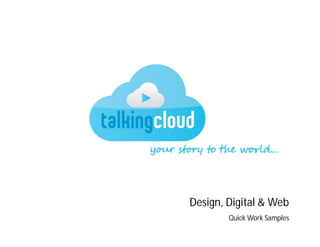 Design, Digital & Web
Quick Work Samples
 