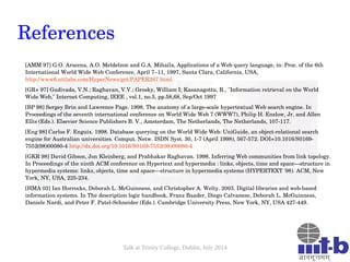 Talk at Trinity College, Dublin, July 2014
References
[AMM 97] G.O. Arocena, A.O. Meldelzon and G.A. Mihaila, Applications...
