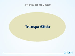 Prioridades da Gestão




Transparência
 