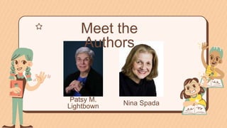 Meet the
Authors
Patsy M.
Lightbown Nina Spada
 
