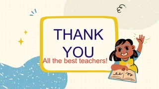All the best teachers!
THANK
YOU
 