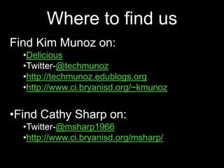 Where to find usFind Kim Munoz on:Delicious