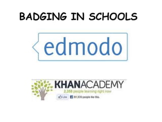 BADGING IN SCHOOLS
 
