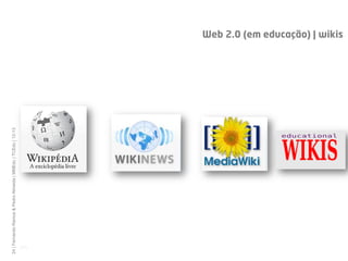 24 | Fernando Ramos & Pedro Almeida | MMEdu | TCEdu | 12-13




  [24]
                                                              Web 2.0 (em educação) | wikis
 