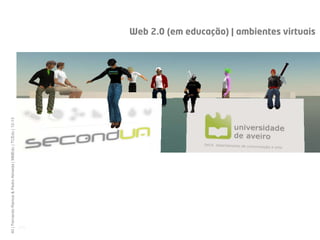 40 | Fernando Ramos & Pedro Almeida | MMEdu | TCEdu | 12-13




  [40]
                                                              Web 2.0 (em educação) | ambientes virtuais
 