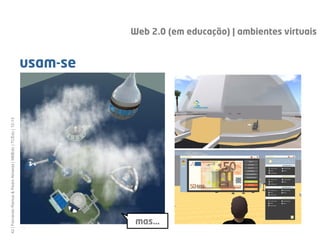 42 | Fernando Ramos & Pedro Almeida | MMEdu | TCEdu | 12-13




  [42]
                                                              usam-se




     mas…
                                                                        Web 2.0 (em educação) | ambientes virtuais
 