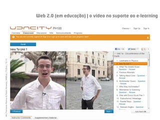 Web 2.0 (em educação) | o vídeo no suporte ao e-learning
48 | Fernando Ramos & Pedro Almeida | MMEdu | TCEdu | 12-13




                                                              [48]
 