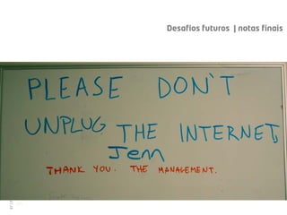 67 | Fernando Ramos & Pedro Almeida | MMEdu | TCEdu | 12-13




  [67]
                                                              Desafios futuros | notas finais
 
