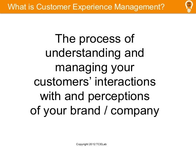 total customer experience management overview tce cem the why w total customer experience management overview tce cem the why w