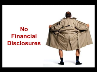 No
Financial
Disclosures
 