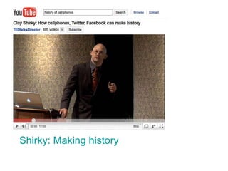 Shirky: Making history 