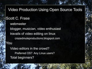 Video Production Using Open Source Tools ,[object Object]
