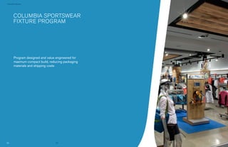› Success Stories




        columbia sportswear 	
        fixture program




        Program designed and value engineered for
        maximum compact build, reducing packaging
        materials and shipping costs




                                   50               51
 