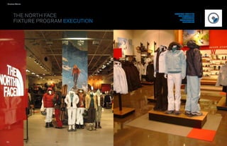 › Success Stories




        The north Face		    	            PROGRAM PLANNING
                                            MANUFACTURING
                                               INSTALLATION

        fixture program EXECUTION            WAREHOUSING
                                                FULFILLMENT




                     60             61
 