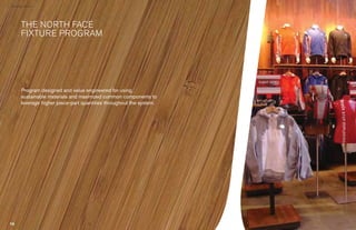 › Success Stories
  Success Stories
       s    orie




        THE NORTH FACE
        FIXTURE PROGRAM




        Program designed and value engineered for using
        sustainable materials and maximized common components to
        leverage higher piece-part quantities throughout the system.




                                     56
                                     56                                57
                                                                       57
 