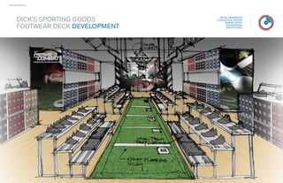 › Success Stories




                                           RETAIL MESSAGING
        DICK’S SPORTING GOODS            CONCEPTUAL DESIGN
                                              DESIGN INTENT

        FOOTWEAR DECK DEVELOPMENT              ENGINEERING
                                                PROTOTYPING




                    36
                    36              37
                                    37
 