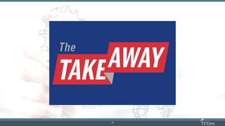 22
2222
THE TAKEAWAY
 