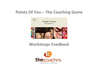 Points Of You – The Coaching Game Workshops Feedback 