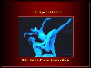 Ballet  Bolshoi - Príncipe Siegfried e Odette O Lago dos Cisnes 
