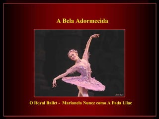 A Bela Adormecida   O Royal Ballet -  Marianela Nunez como A Fada Lilac 