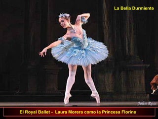 El Royal Ballet - Laura Morera como la Princesa Florine
La Bella Durmiente
 
