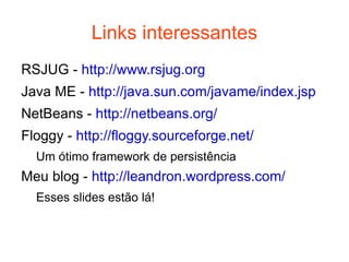 Dispositivos móveis Nosso foco Desenvolvimento de aplicações para Telefones celulares 