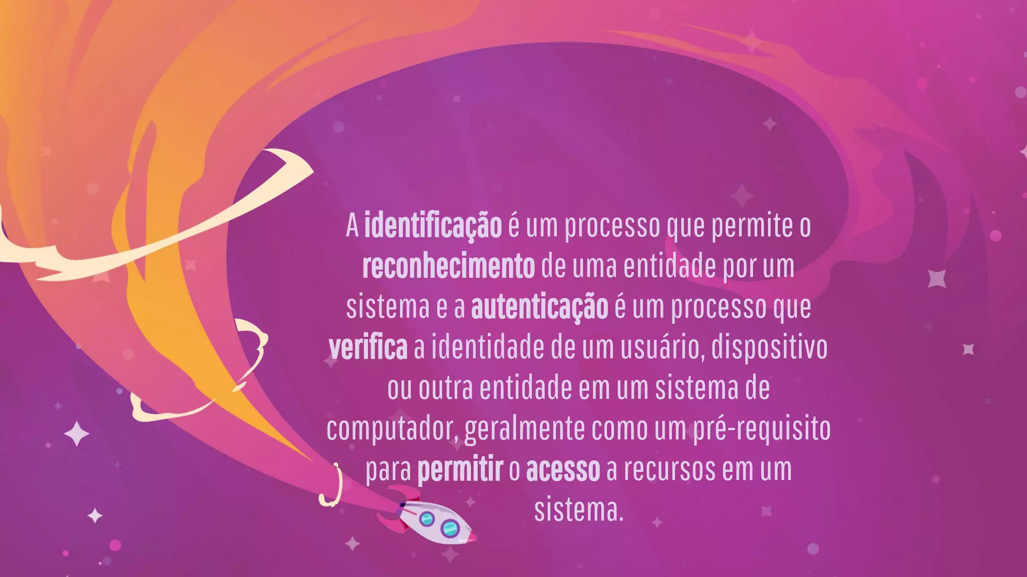 Aidentificaçãoéumprocessoquepermiteo
reconhecimentodeumaentidadeporum
sistemaeaautenticaçãoéumprocessoque
verificaaidentidadedeumusuário,dispositivo
ououtraentidadeemumsistemade
computador,geralmentecomoumpré-requisito
parapermitiroacessoarecursosemum
sistema.
 