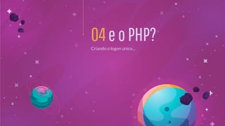 eoPHP?04Criando o logon único...
 