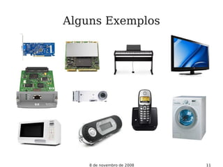 8 de novembro de 2008 11
Alguns Exemplos
 