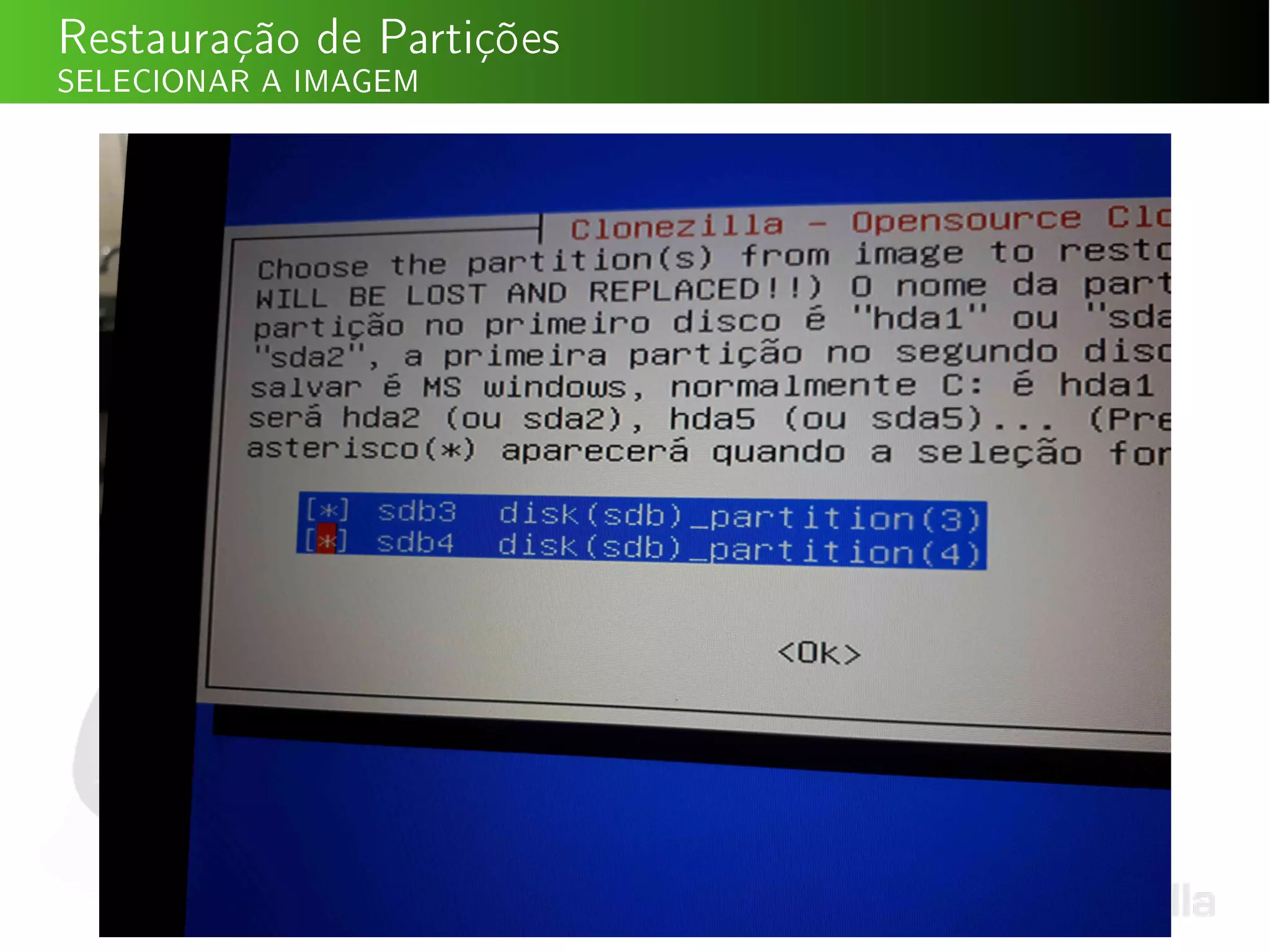 Restauração de Partições
SELECIONAR A IMAGEM
 