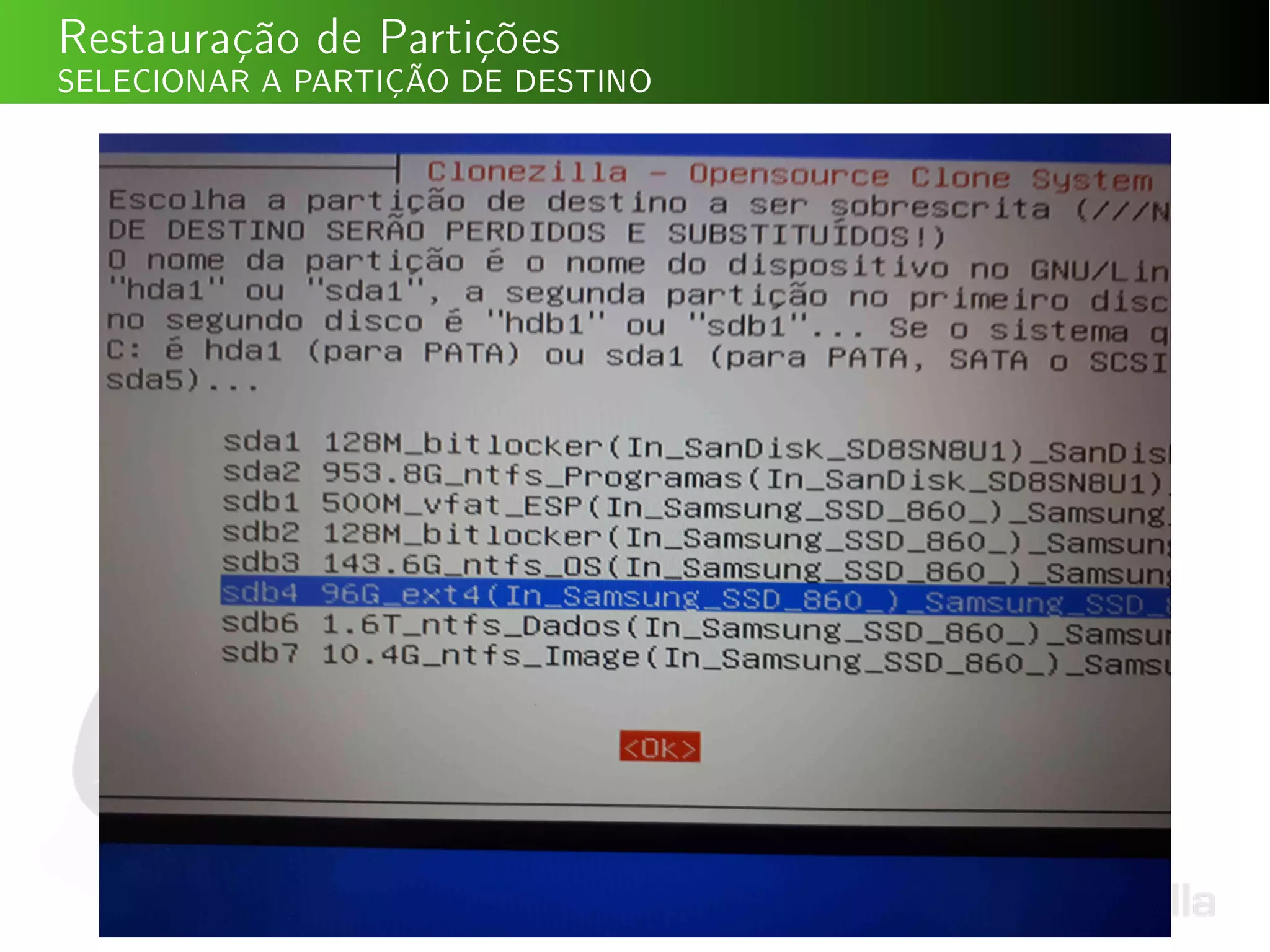 Restauração de Partições
SELECIONAR A PARTIÇÃO DE DESTINO
 