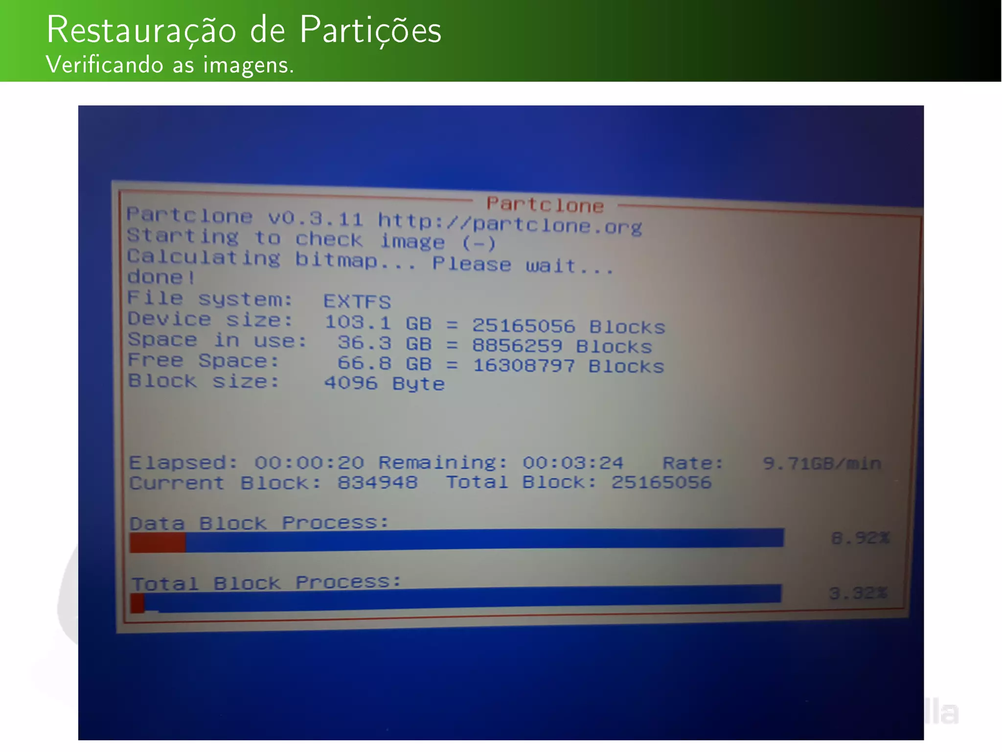 Restauração de Partições
Vericando as imagens.
 