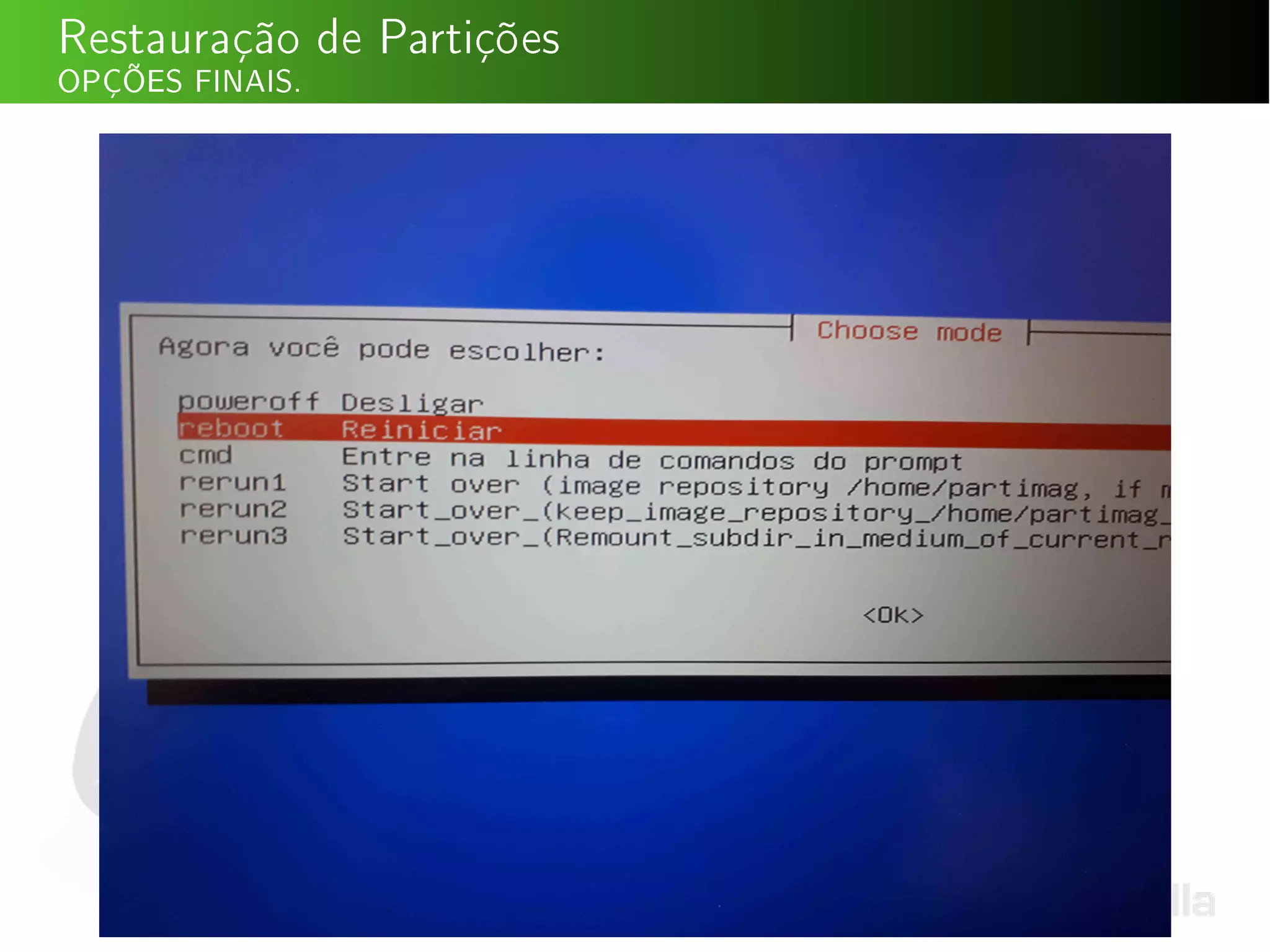 Restauração de Partições
OPÇÕES FINAIS.
 