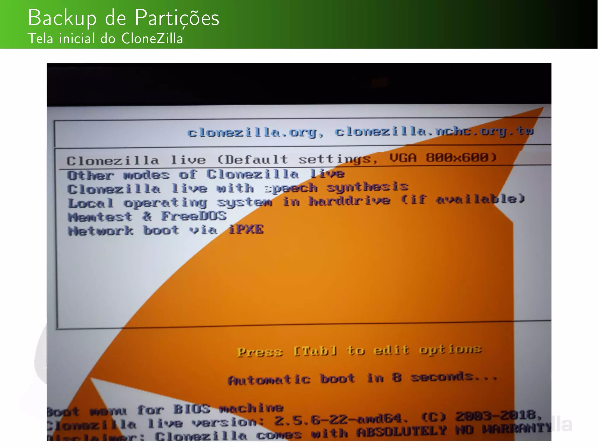 Backup de Partições
Tela inicial do CloneZilla
 