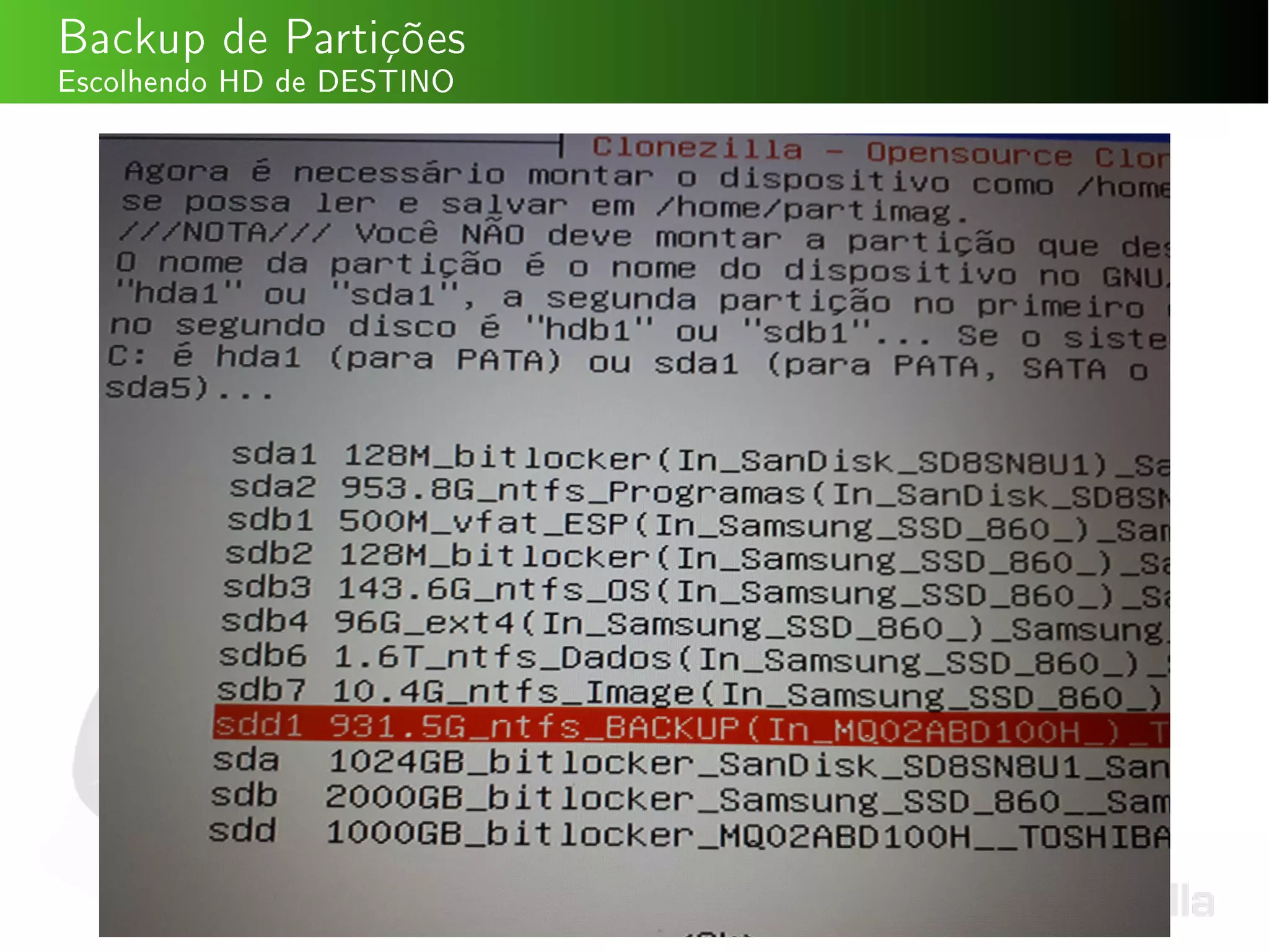 Backup de Partições
Escolhendo HD de DESTINO
 