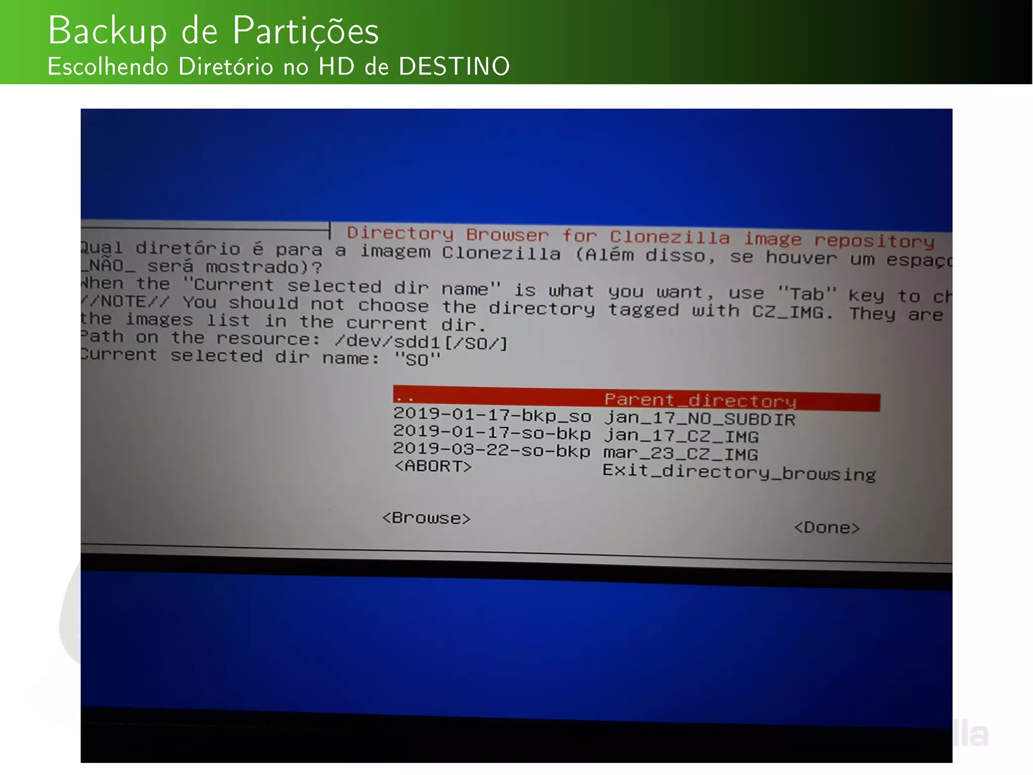 Backup de Partições
Escolhendo Diretório no HD de DESTINO
 