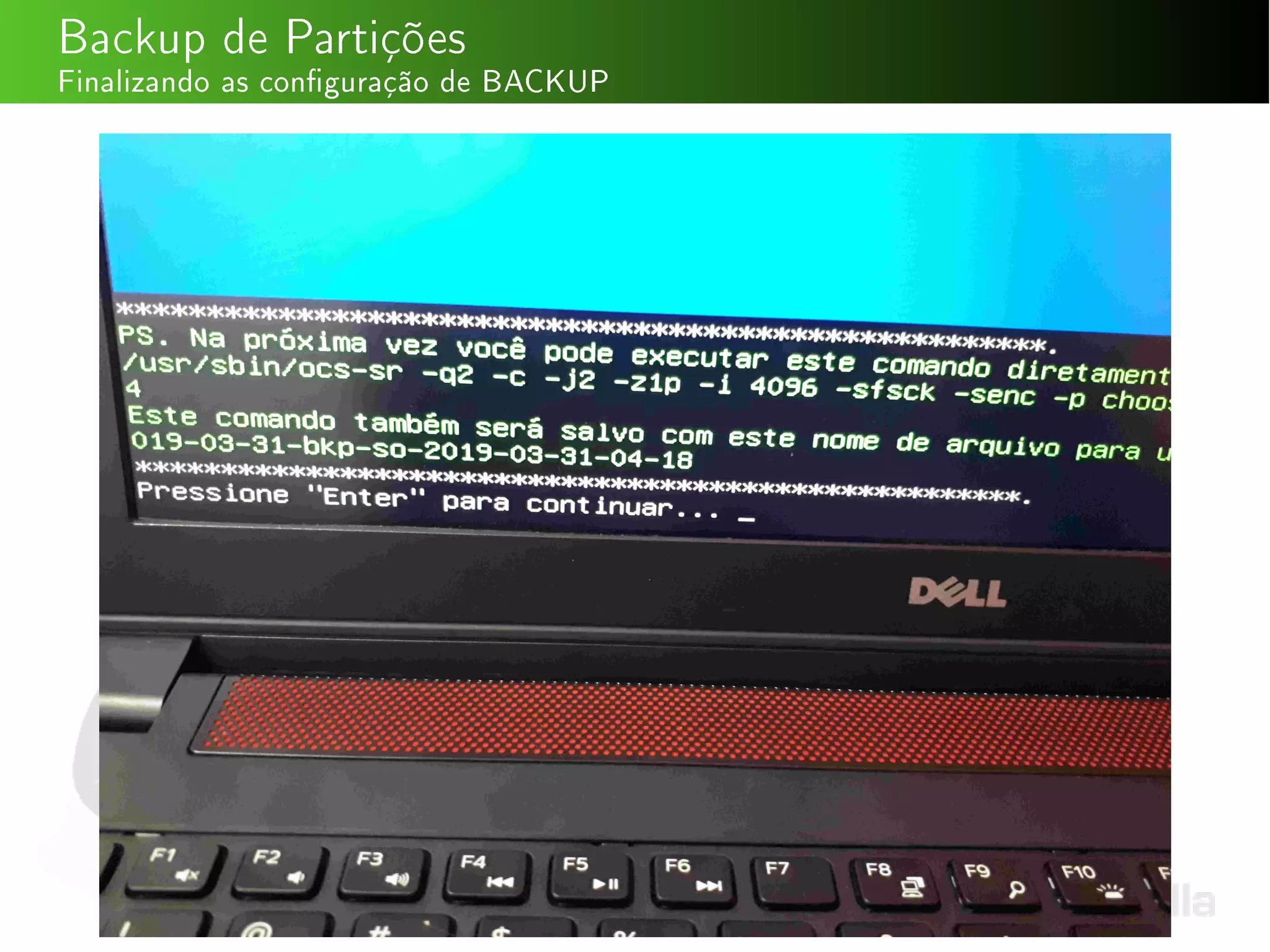 Backup de Partições
Finalizando as conguração de BACKUP
 