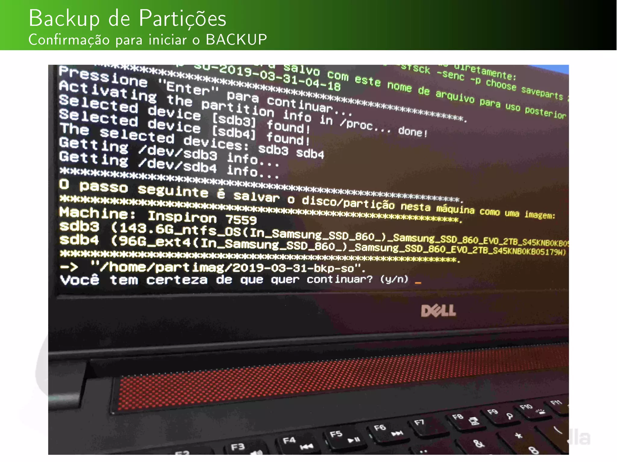 Backup de Partições
Conrmação para iniciar o BACKUP
 