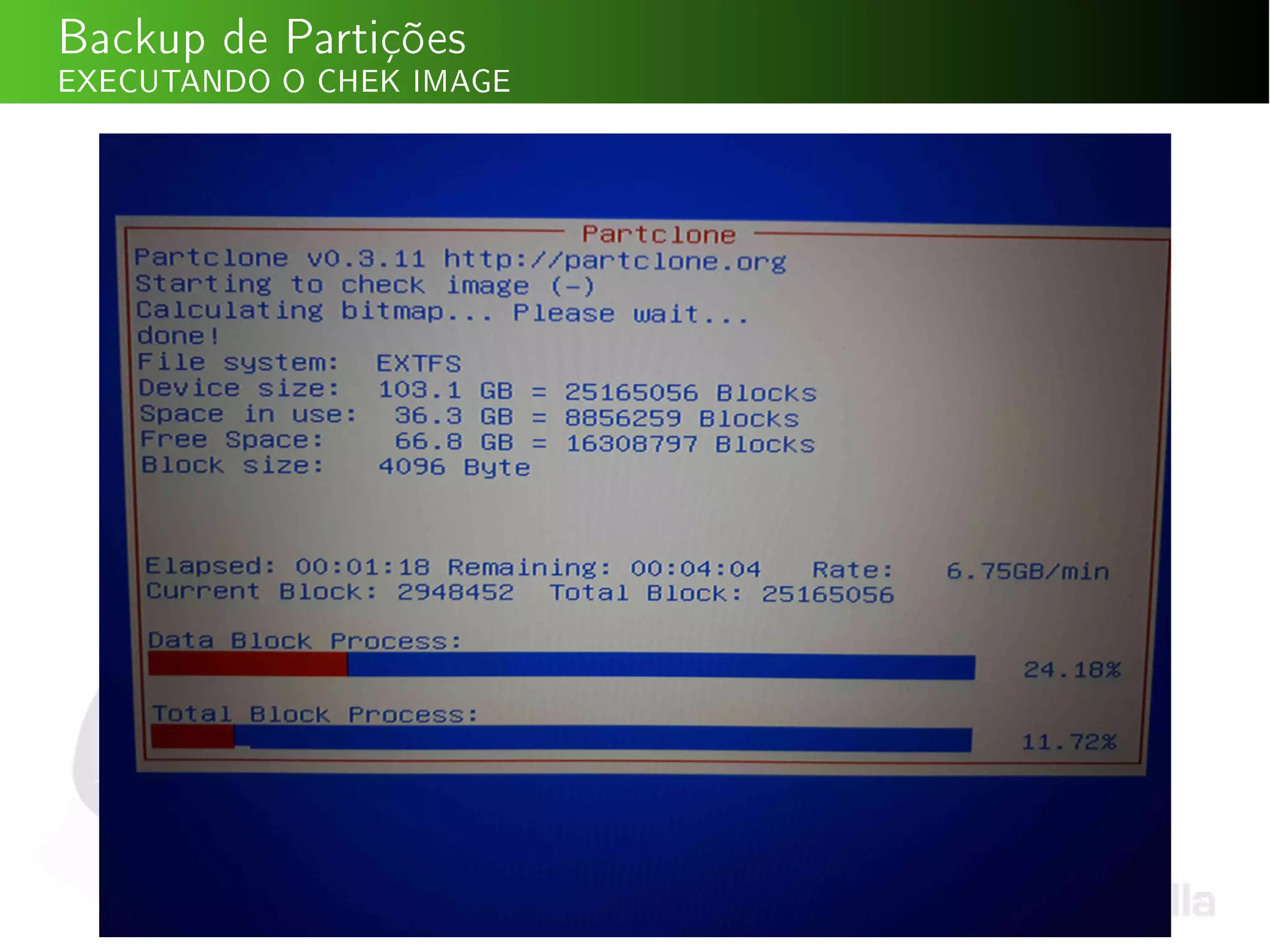 Backup de Partições
EXECUTANDO O CHEK IMAGE
 